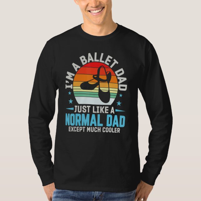 Camiseta Sou um Pai Balé como um Pai normal, exceto o Coole (Frente)