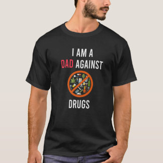 Camiseta Sou Um Pai Contra Drogas Que Apoiam Drogas Engraça