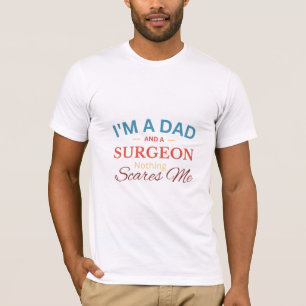 Camiseta Sou um Pai e um cirurgião nada me assusta