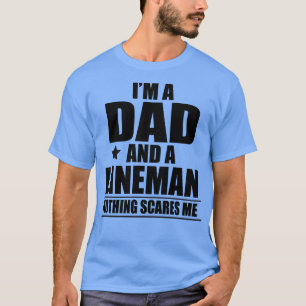 Camiseta Sou um pai e um homem de roupa, nada me assusta Or