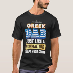 Camiseta Sou um Pai grego como normal, exceto muito legal