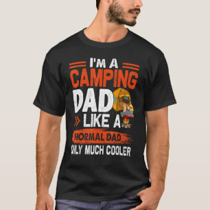 Camiseta Sou um pai que acampa como um pai normal, só que m