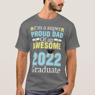 Camiseta Sou Um Pai Super Orgulhoso De Um Formando Incrível