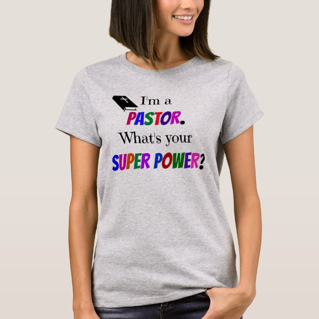 Camiseta "Sou um pastor. Qual é o seu super poder?"design (Frente)