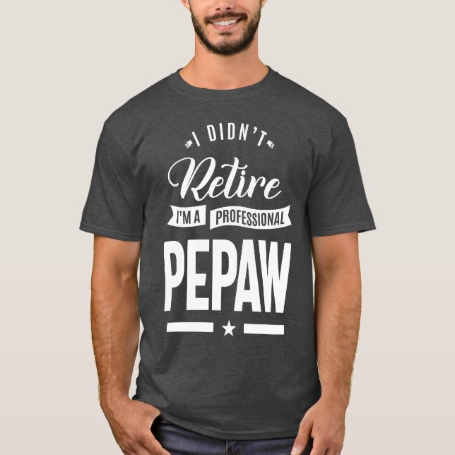 Camiseta Sou um Pepaw Profissional (Frente)