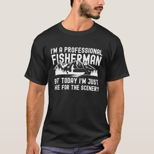 Camiseta Sou um pescador profissional, mas hoje estou aqui  (Frente)