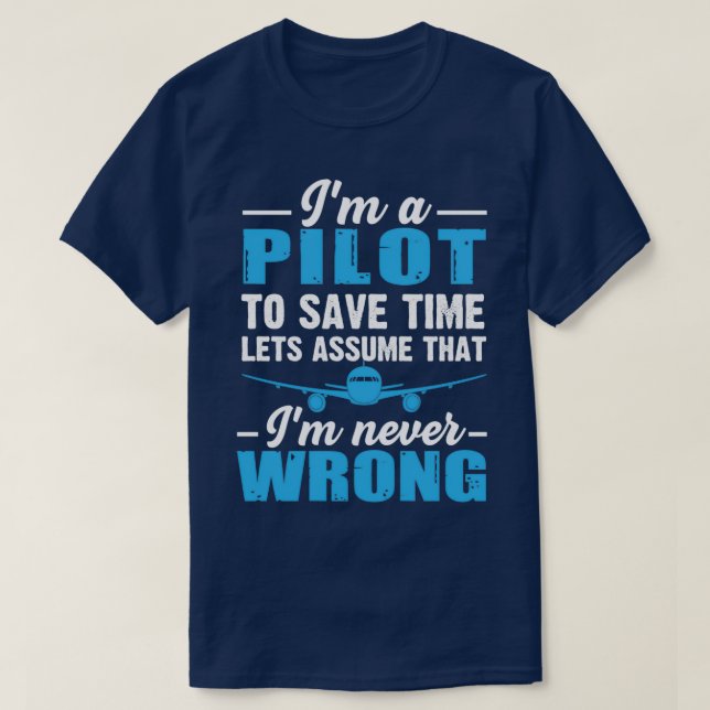 Camiseta Sou um piloto para poupar tempo, vamos supor que e (Frente do Design)