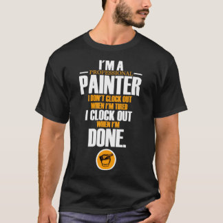 Camiseta Sou um pintor profissional que não faço "Pintor"