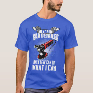 Camiseta Sou um presente de detalhador de carros restaurado