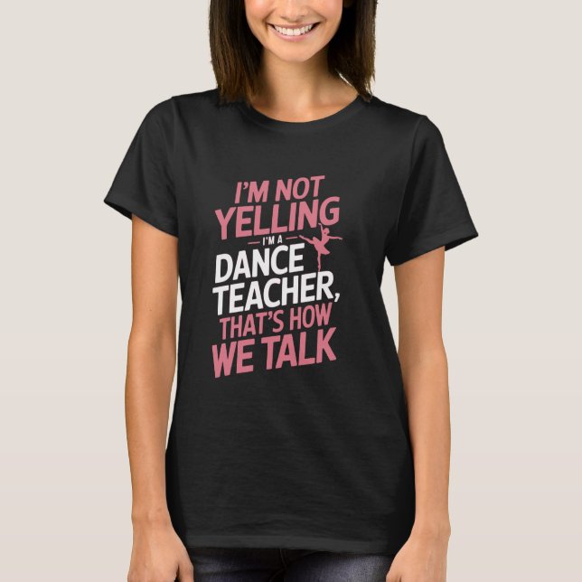 Camiseta Sou um professor de dança dançando dançarino (Frente)