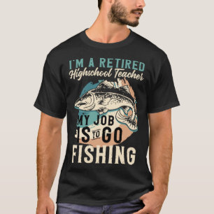 Camiseta Sou um professor de escola secundária aposentado,