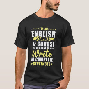 Camiseta Sou um professor de inglês Você escreve em sentenç