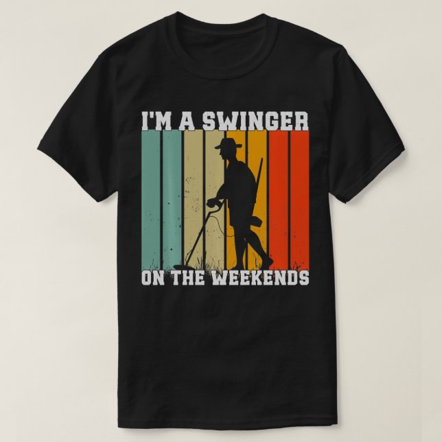 Camiseta Sou Um Swinger No Metal De Detecção De Fins De Sem (Frente do Design)