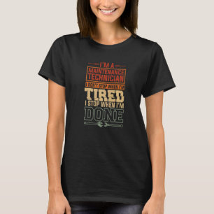 Camiseta Sou um técnico de manutenção que não paro quando s