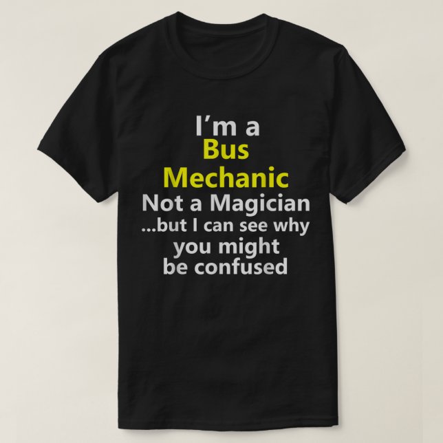 Camiseta Sou um técnico de trabalho mecânico de ônibus (Frente do Design)