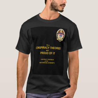 Camiseta Sou um Teórico da Conspiração e Orgulho disso. Cam
