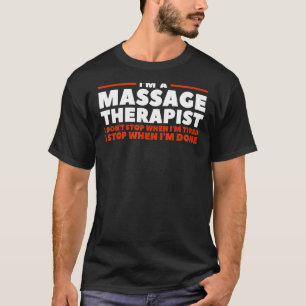 Camiseta Sou um Terapeuta de Massagem Não Paro Quando Estou