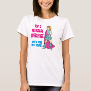 Camiseta Sou um Terapista de Massagem. Qual é o seu super 