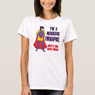 Camiseta Sou um Terapista de Massagem. Qual é o seu super p
