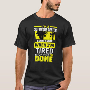Camiseta Sou um testador de software que não paro até que t