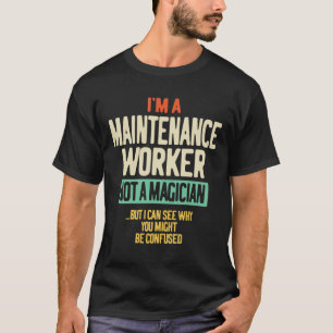 Camiseta Sou um Trabalhador de Manutenção, não um Mágico