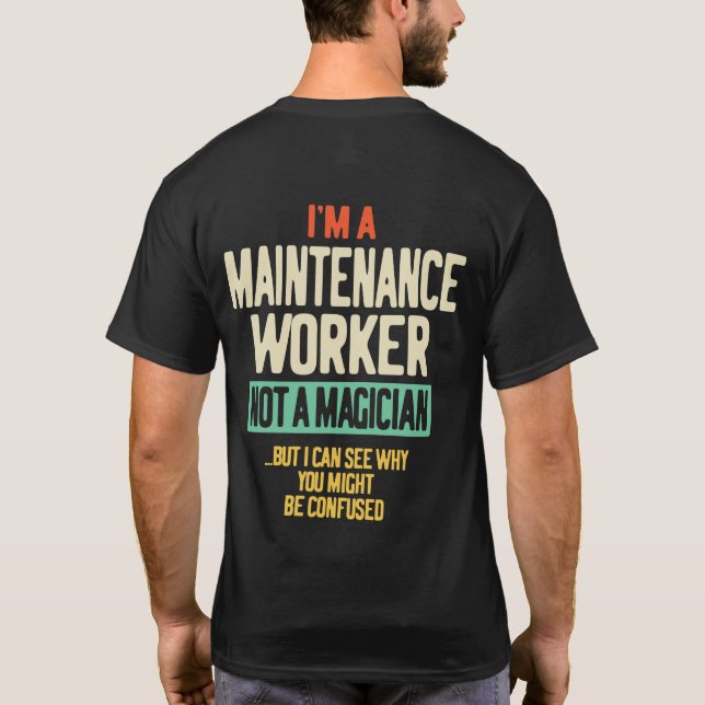 Camiseta Sou um Trabalhador de Manutenção, não um Mágico (Verso)