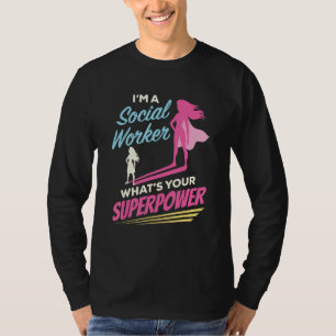 Camiseta Sou um trabalhador social O que é seu super poder 