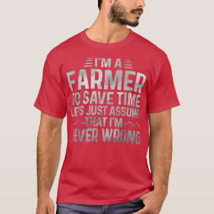 Camiseta Sou um Vamos de fazendeiros, suponha que nunca sou