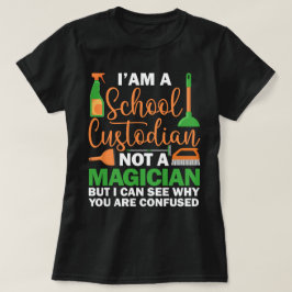 Camiseta Sou um zelador escolar, não um zelador mágico.