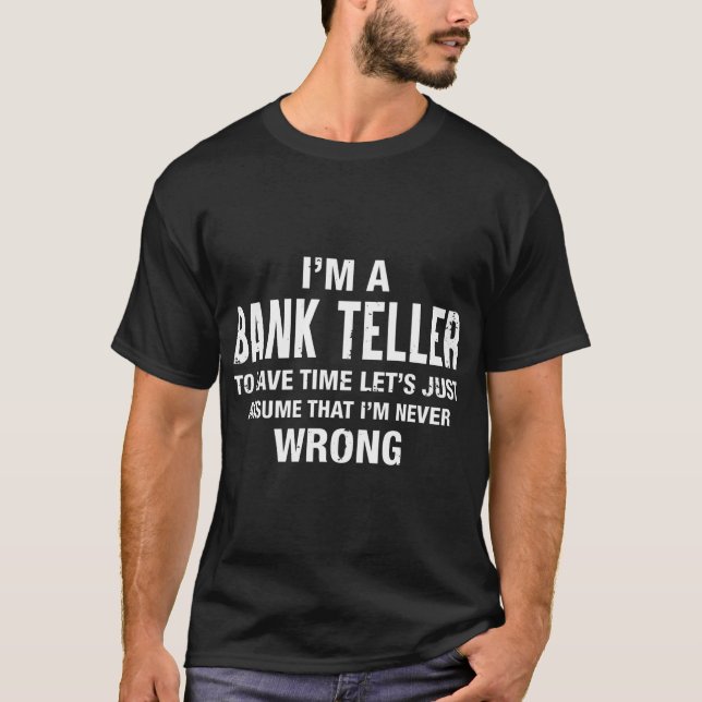 Camiseta Sou uma caixa bancária e nunca estou errado. (Frente)