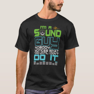Camiseta Sou uma Cara de som, ninguém percebe o que faço at