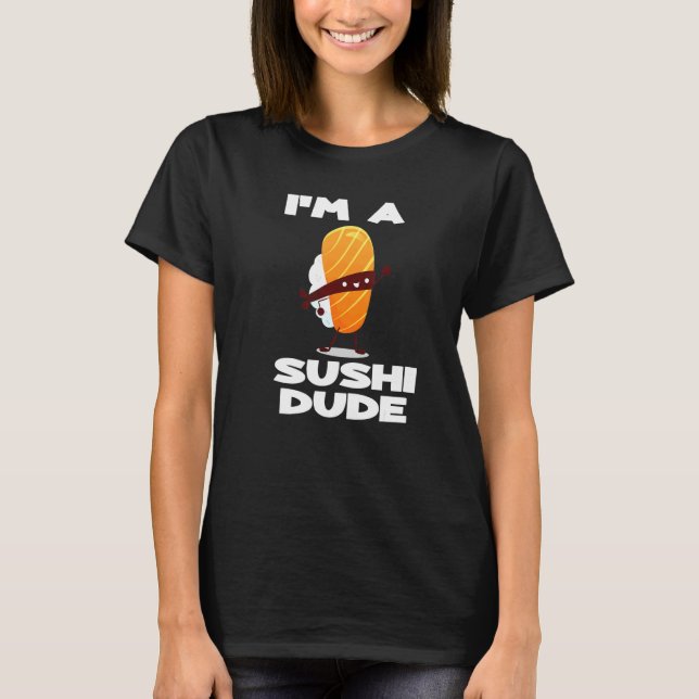 Camiseta Sou uma Comida Japonesa Sushi Dude Asiática (Frente)