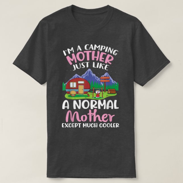 Camiseta Sou uma mãe acampada, como um conceito normal. (Frente do Design)