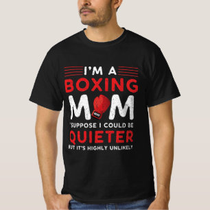 Camiseta Sou uma mãe boxineira Suponho que poderia ficar m