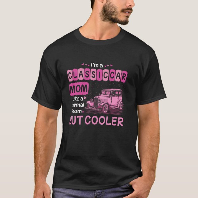 Camiseta Sou uma Mãe de Carro Clássico Como uma Mãe Normal  (Frente)