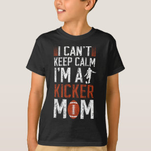 Camiseta Sou uma mãe de chutador de futebol de um chutador 