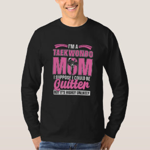Camiseta Sou uma mãe de Taekwondo treinando lutadora de chu