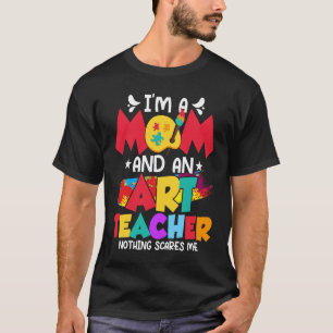 Camiseta Sou Uma Mãe E Uma Professora Nada Me Assusta Educa