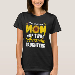 Camiseta Sou Uma Mãe Orgulhosa De Duas Filhas Incríveis Dia