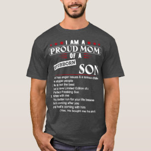 Camiseta Sou Uma Mãe Orgulhosa De Um Filho Teimoso