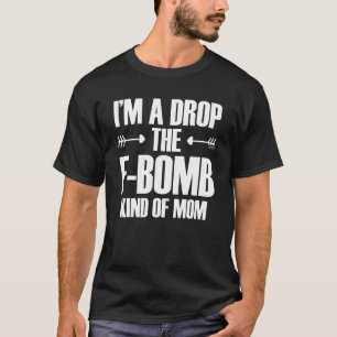 Camiseta Sou uma mãe que solta um palavrão no Dia das Mães