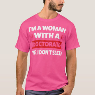 Camiseta Sou Uma Mulher Com Doutorado Sim Não Dormo Doc