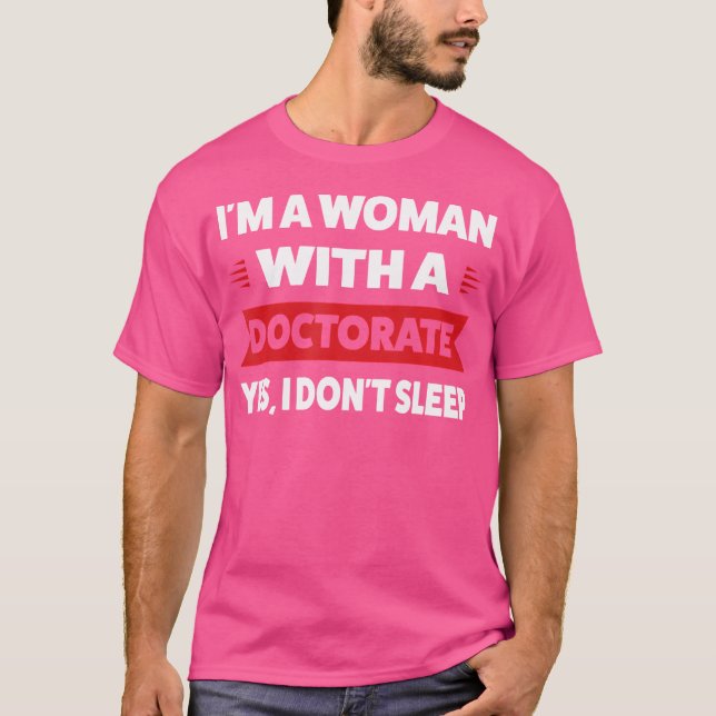 Camiseta Sou Uma Mulher Com Doutorado Sim Não Dormo Doc (Frente)