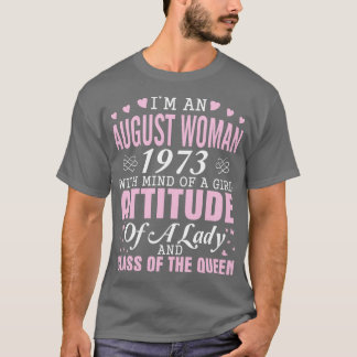 Camiseta Sou Uma Mulher De Agosto De 1973 Com Mente De Uma
