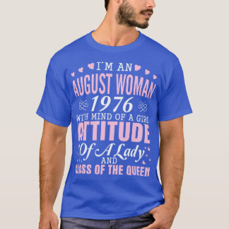 Camiseta Sou Uma Mulher De Agosto De 1976 Com Mente De Uma 