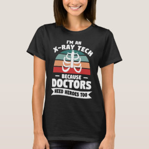 Camiseta Sou uma técnica de raios X porque médicos também p