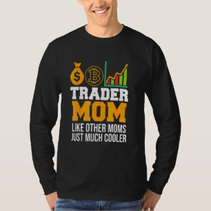 Camiseta Sou uma Trader Mãe como Outras Mães Só que Muito M