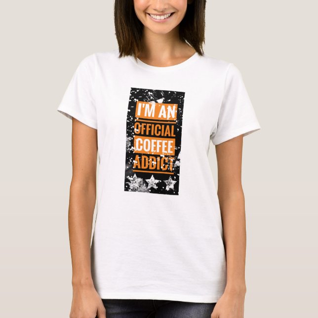 Camiseta Sou uma viciada em café, T-shirt feminina. (Frente)