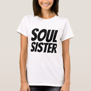 Camiseta Soul SISTER T-shirts