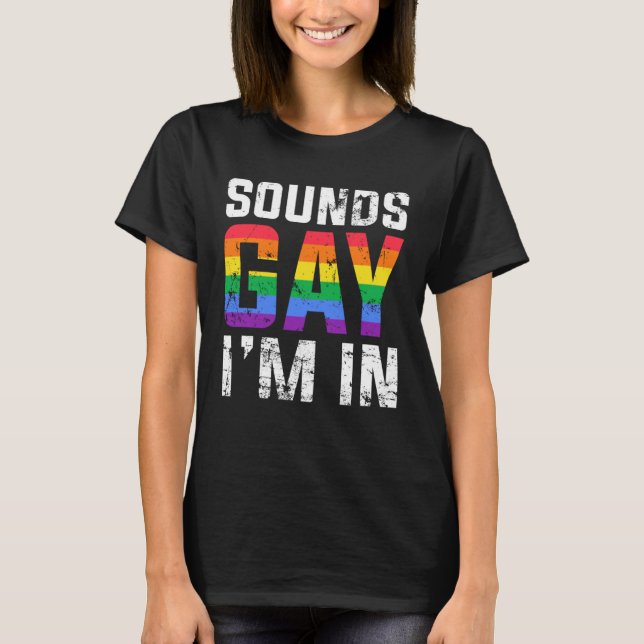 Camiseta Sounds Gay I m in Month Human Rights Proud Ally Qu (Frente)